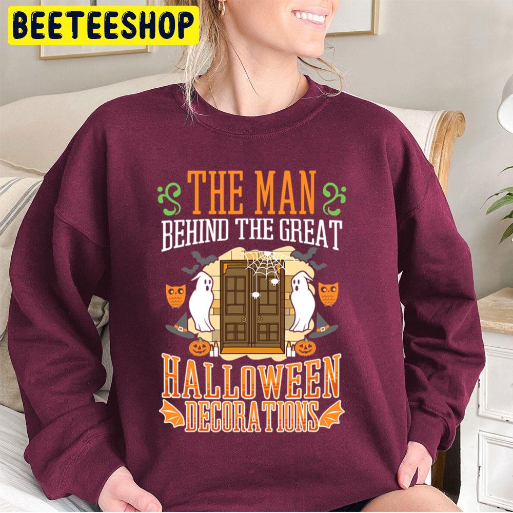 The Man Behind The Great Halloween Decorations Unisex Sweatshirt The Man Behind The Great Halloween Decorations Unisex Sweatshirt