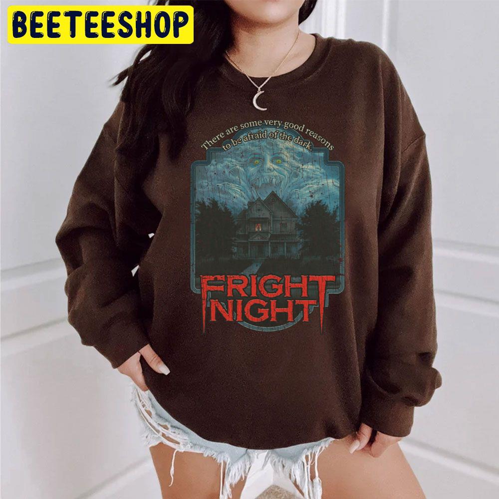 There Are Some Very Good Reasons Fright Night Unisex Sweatshirt There Are Some Very Good Reasons Fright Night Unisex Sweatshirt