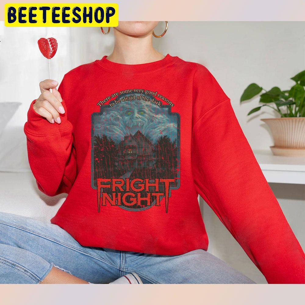 There Are Some Very Good Reasons Fright Night Unisex Sweatshirt There Are Some Very Good Reasons Fright Night Unisex Sweatshirt