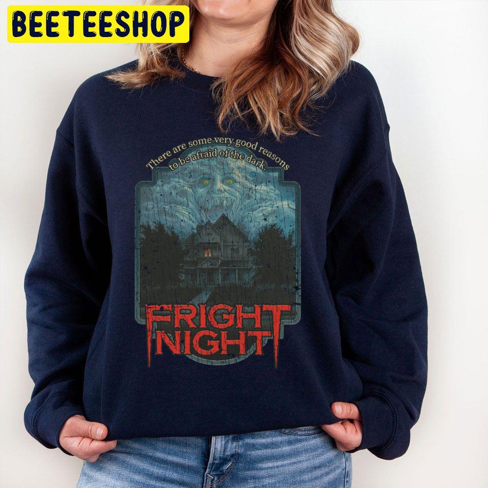 There Are Some Very Good Reasons Fright Night Unisex Sweatshirt There Are Some Very Good Reasons Fright Night Unisex Sweatshirt