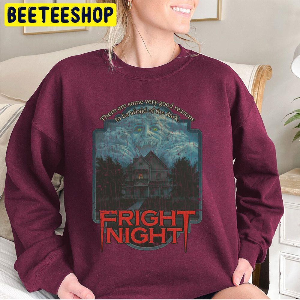 There Are Some Very Good Reasons Fright Night Unisex Sweatshirt There Are Some Very Good Reasons Fright Night Unisex Sweatshirt
