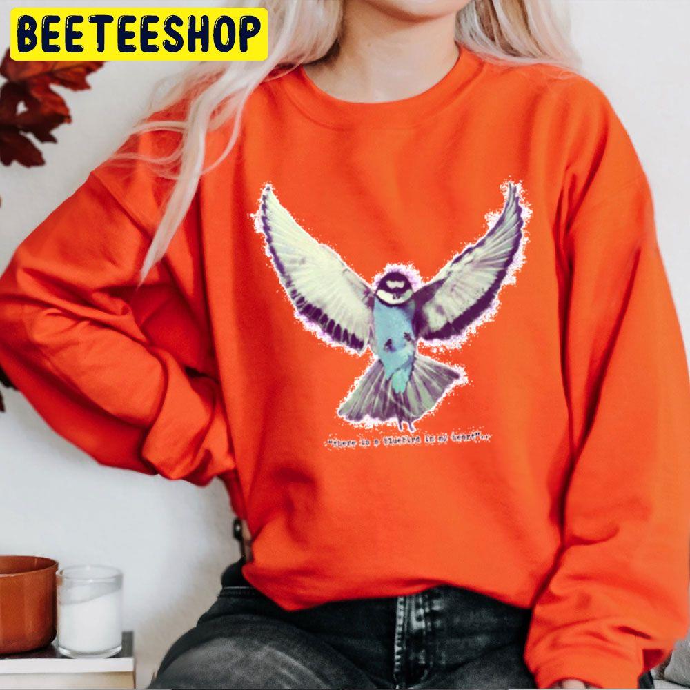 There Is A Bluebird In My Heart Trending Unisex Sweatshirt There Is A Bluebird In My Heart Trending Unisex Sweatshirt