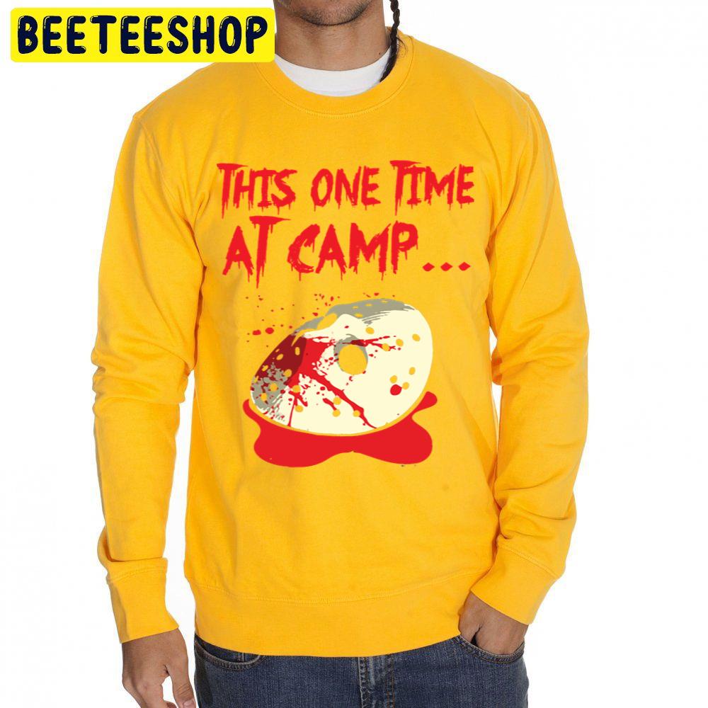 This One Time At Camp... Jason Halloween Trending Unisex Sweatshirt This One Time At Camp... Jason Halloween Trending Unisex Sweatshirt