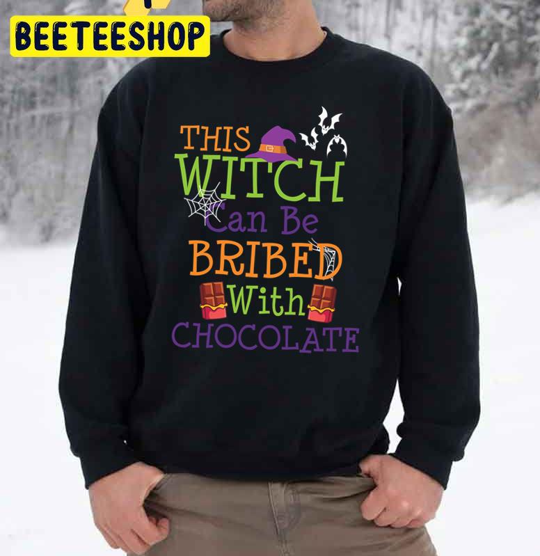 This Witch Can Be Bribed With Chocolate Cool Halloween Trending Unisex Sweatshirt This Witch Can Be Bribed With Chocolate Cool Halloween Trending Unisex Sweatshirt