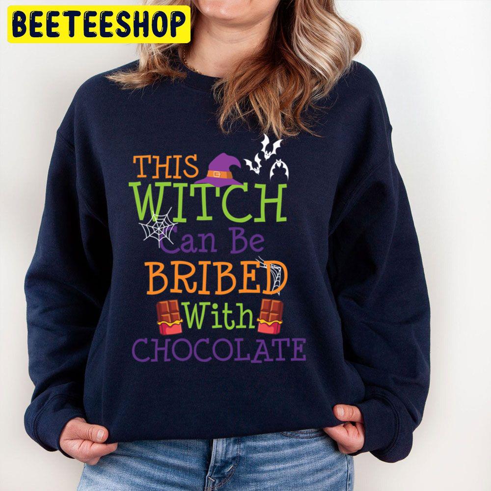 This Witch Can Be Bribed With Chocolate Cool Halloween Trending Unisex Sweatshirt This Witch Can Be Bribed With Chocolate Cool Halloween Trending Unisex Sweatshirt
