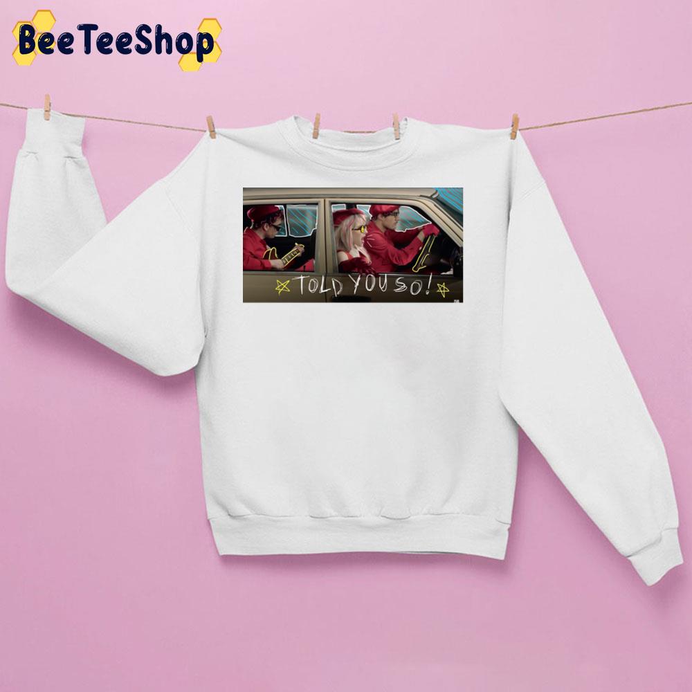 Told You So Paramore Merch Trending Unisex Sweatshirt Told You So Paramore Merch Trending Unisex Sweatshirt