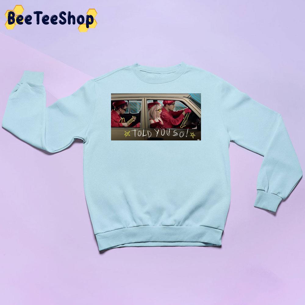 Told You So Paramore Merch Trending Unisex Sweatshirt Told You So Paramore Merch Trending Unisex Sweatshirt