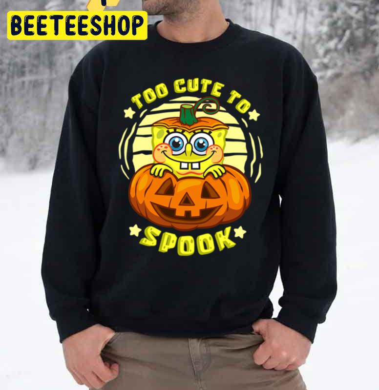 Too Cute To Spook Spongebob Halloween Unisex Sweatshirt Too Cute To Spook Spongebob Halloween Unisex Sweatshirt