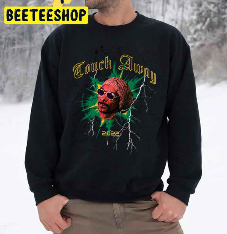 Touch Away Snoop Dogg And October London Unisex Sweatshirt Touch Away Snoop Dogg And October London Unisex Sweatshirt
