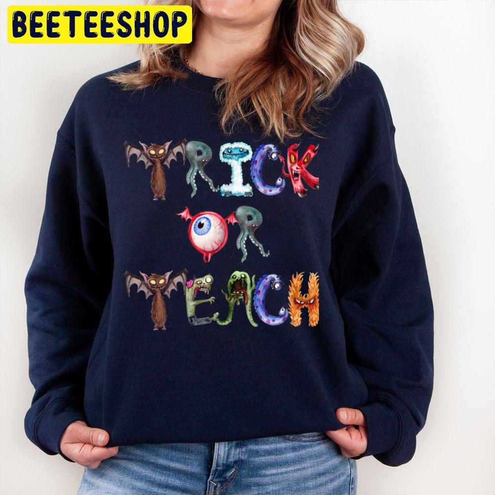 Trick Or Teach Cute Happy Halloween Teacher Unisex Sweatshirt Trick Or Teach Cute Happy Halloween Teacher Unisex Sweatshirt