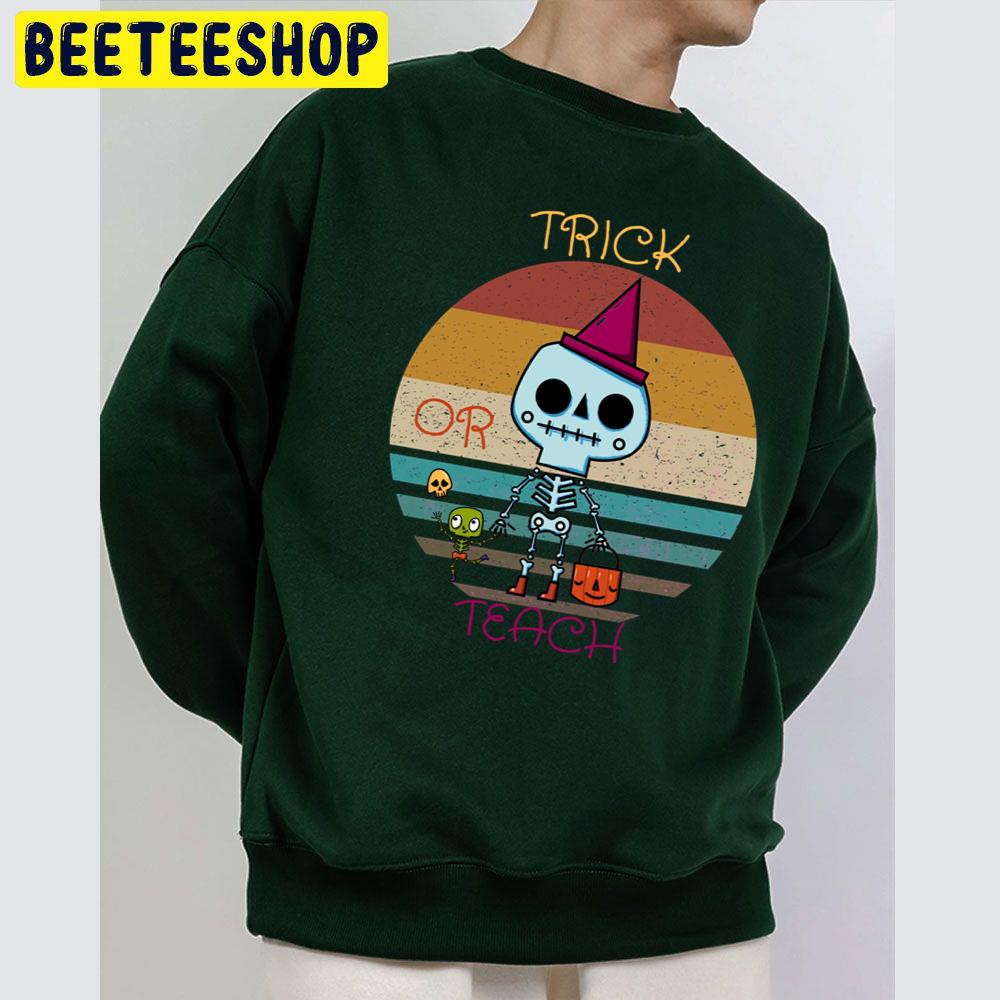Trick Or Teach Design Halloween Unisex Sweatshirt Trick Or Teach Design Halloween Unisex Sweatshirt