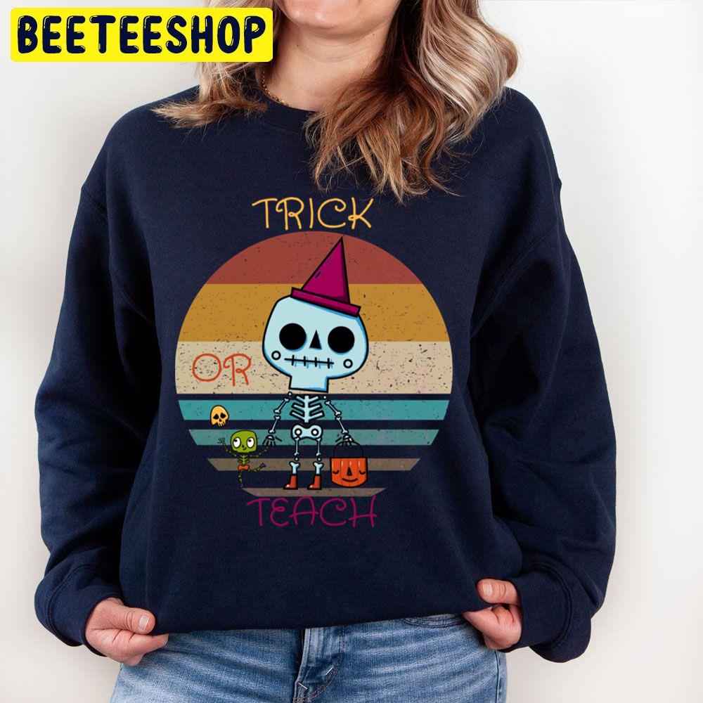 Trick Or Teach Design Halloween Unisex Sweatshirt Trick Or Teach Design Halloween Unisex Sweatshirt