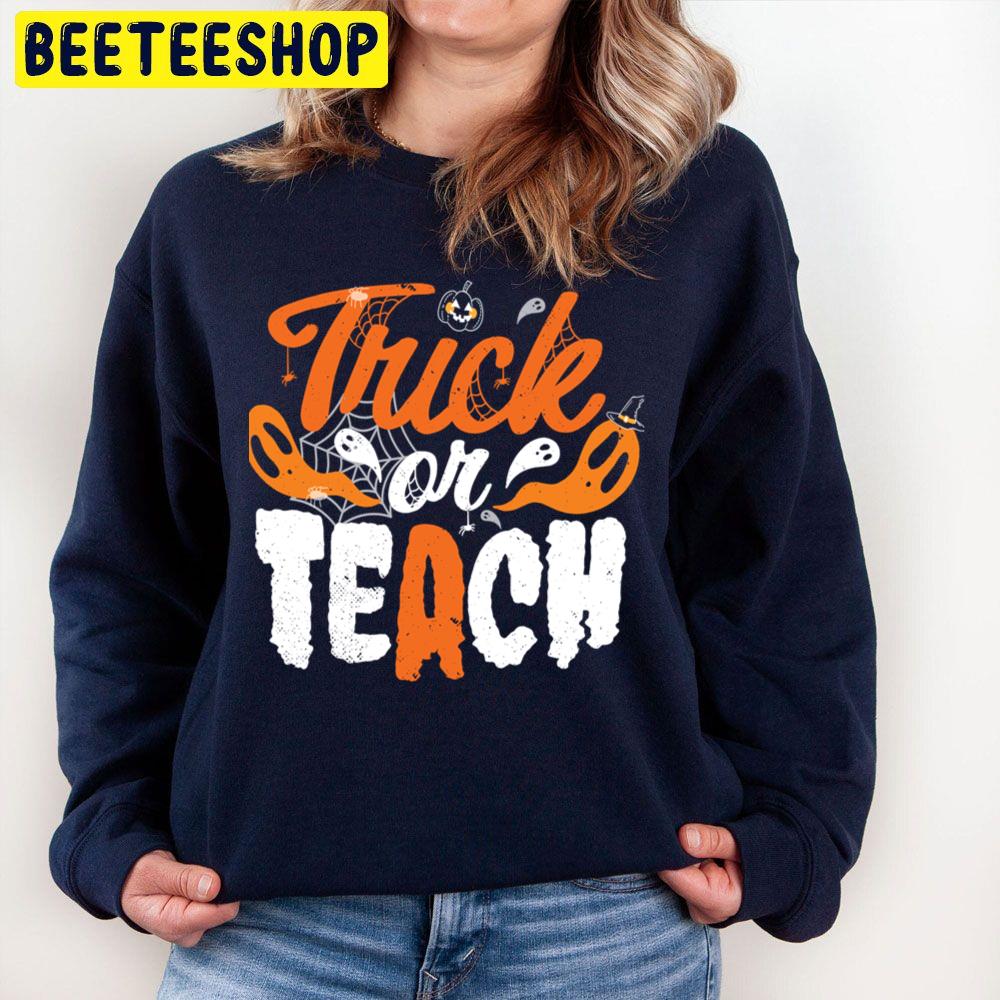 Trick Or Teach Halloween Unisex Sweatshirt Trick Or Teach Halloween Unisex Sweatshirt