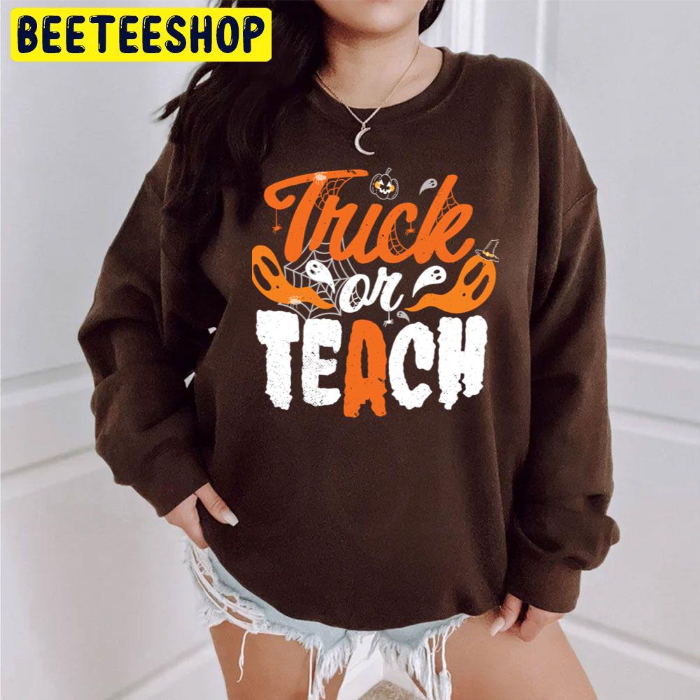 Trick Or Teach Halloween Unisex Sweatshirt Trick Or Teach Halloween Unisex Sweatshirt