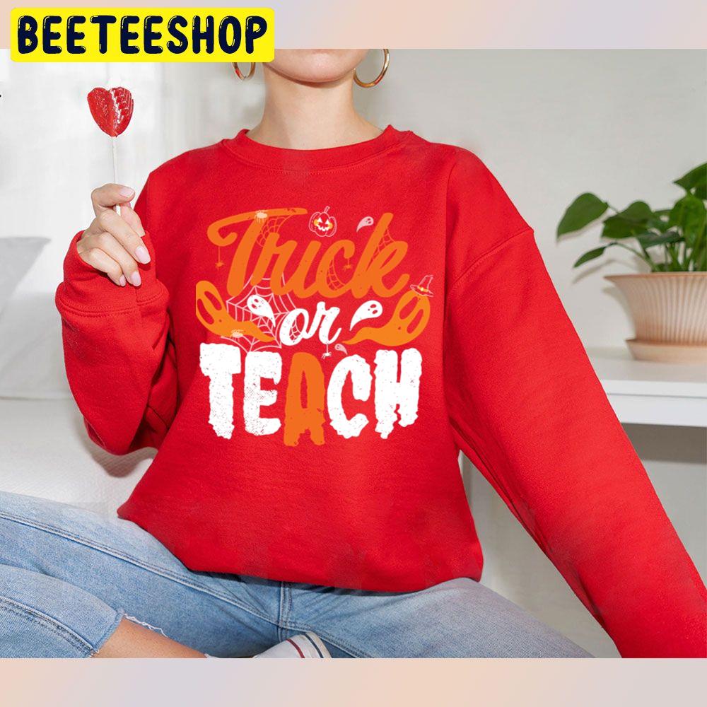 Trick Or Teach Halloween Unisex Sweatshirt Trick Or Teach Halloween Unisex Sweatshirt