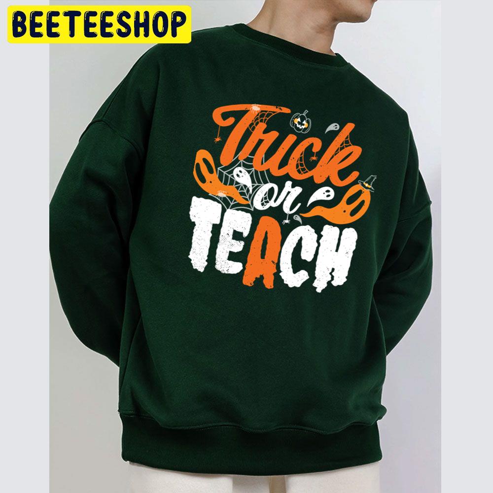 Trick Or Teach Halloween Unisex Sweatshirt Trick Or Teach Halloween Unisex Sweatshirt