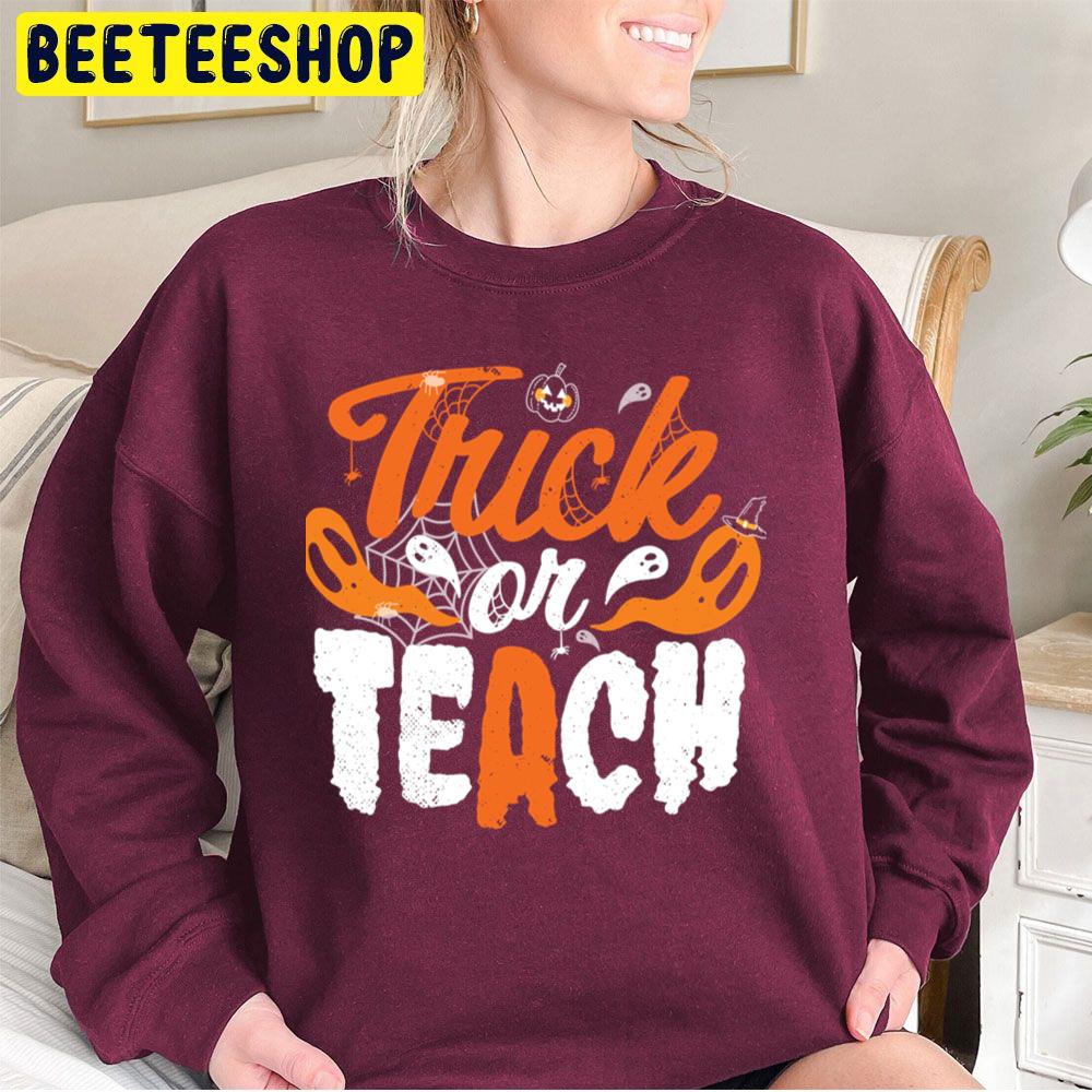 Trick Or Teach Halloween Unisex Sweatshirt Trick Or Teach Halloween Unisex Sweatshirt