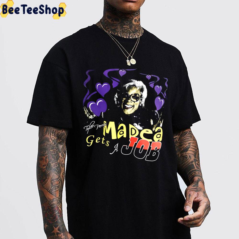 Tyler Perry Madea Gets A Job Unisex Sweatshirt Tyler Perry Madea Gets A Job Unisex Sweatshirt