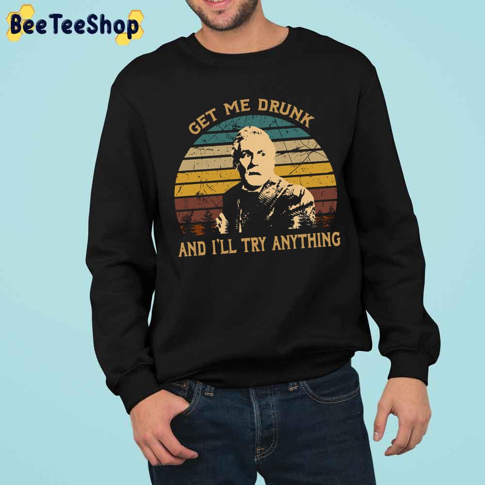Vintage Fright Horror Films Night Get Me Drunk And I'll Try Anything Unisex Sweatshirt Vintage Fright Horror Films Night Get Me Drunk And I'll Try Anything Unisex Sweatshirt