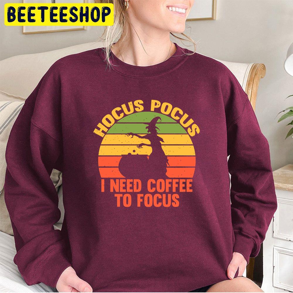 Vintage Hocus Pocus I Need Coffee To Focus Trending Unisex Sweatshirt Vintage Hocus Pocus I Need Coffee To Focus Trending Unisex Sweatshirt