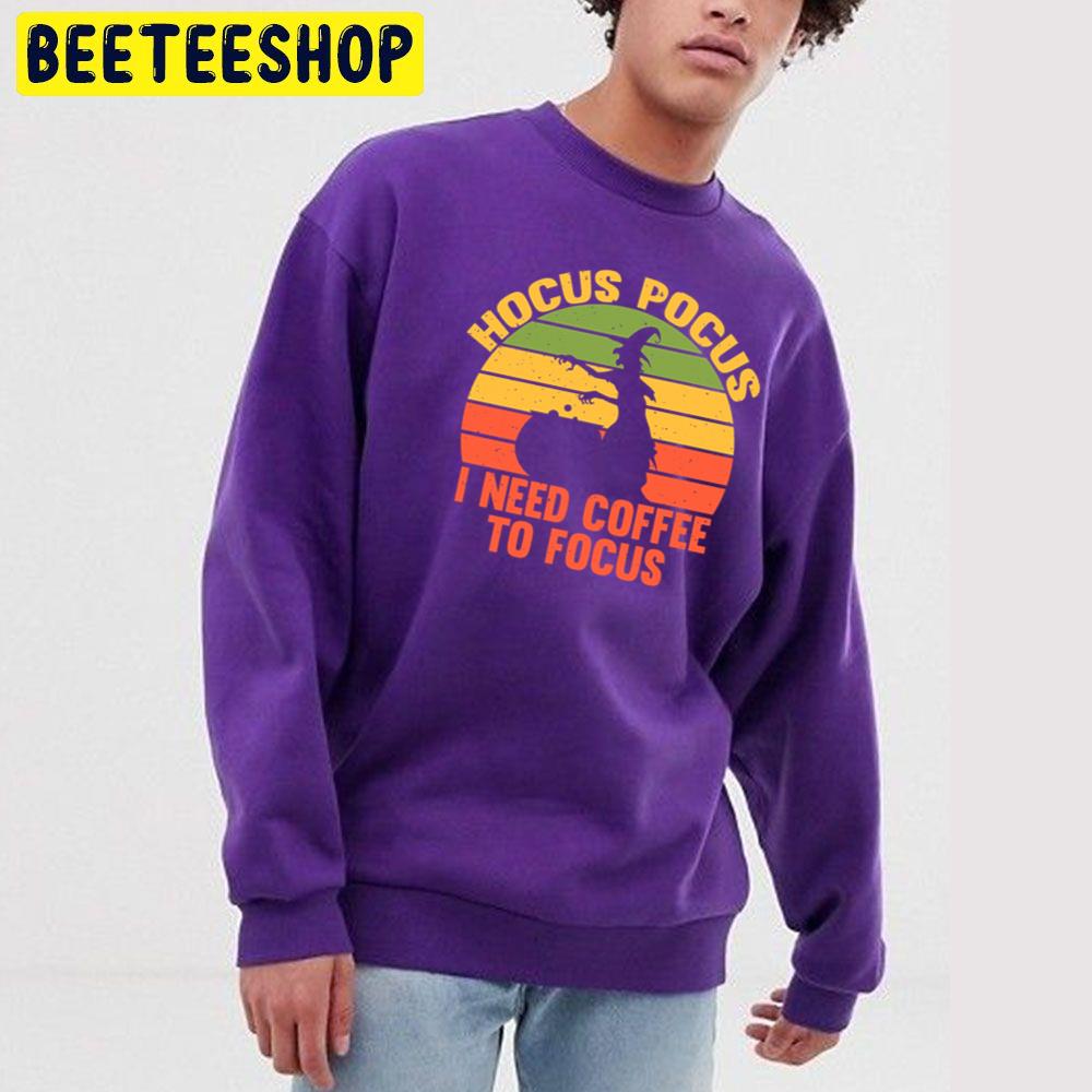 Vintage Hocus Pocus I Need Coffee To Focus Trending Unisex Sweatshirt Vintage Hocus Pocus I Need Coffee To Focus Trending Unisex Sweatshirt
