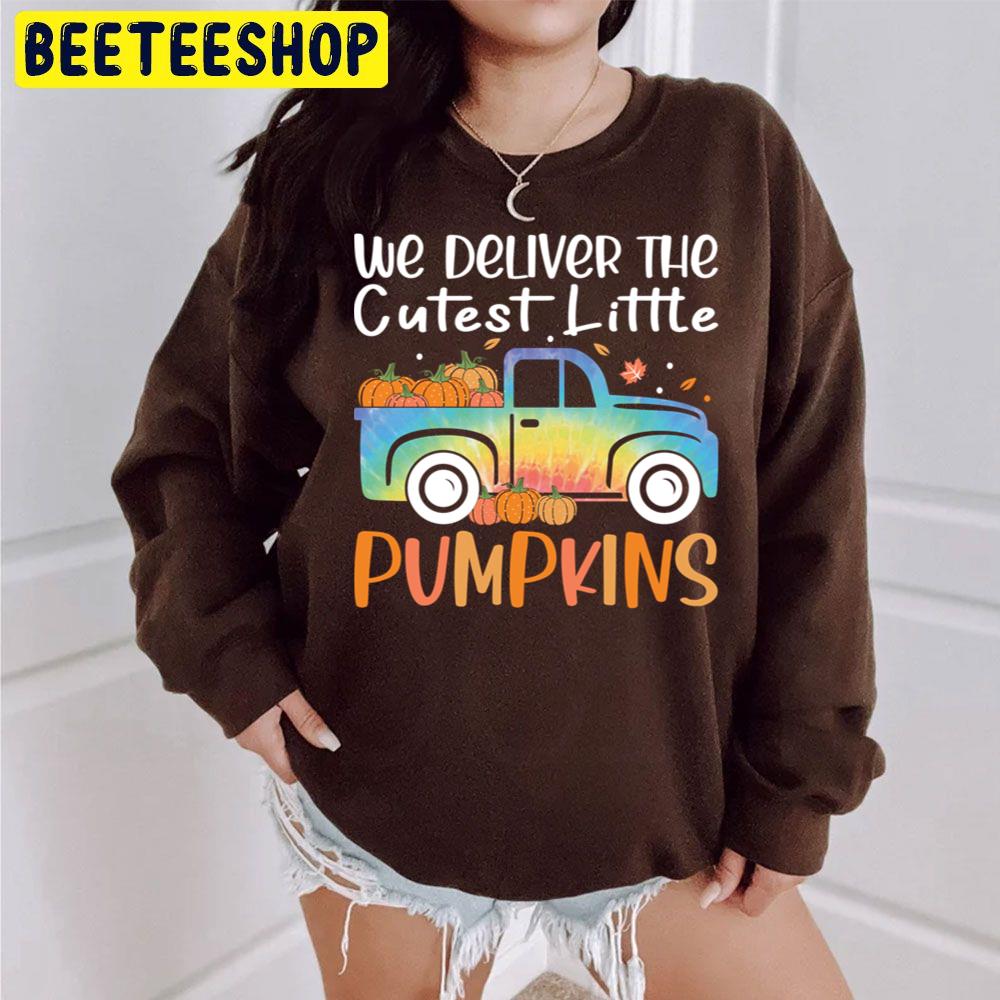We Deliver The Cutest Little Pumpkins Truck Funny For Labor And Delivery Trending Unisex Sweatshirt We Deliver The Cutest Little Pumpkins Truck Funny For Labor And Delivery Trending Unisex Sweatshirt