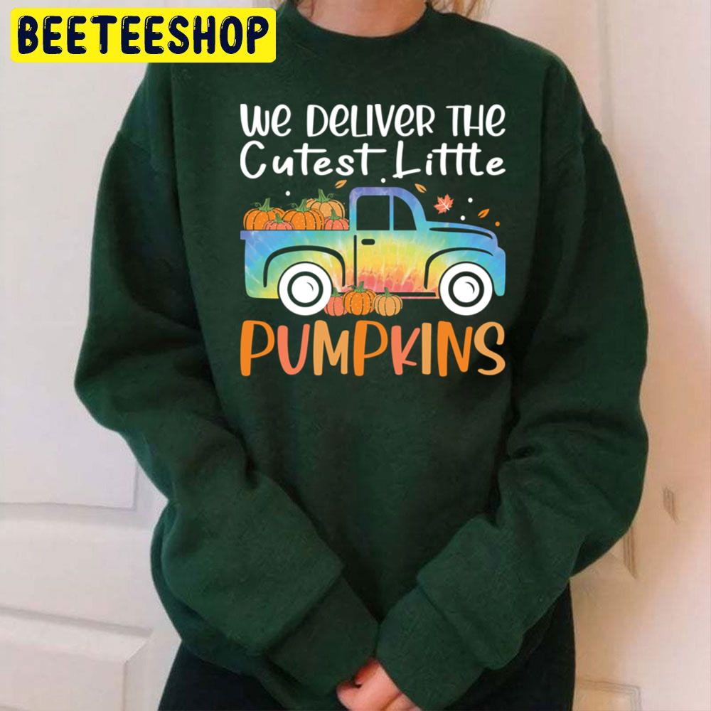 We Deliver The Cutest Little Pumpkins Truck Funny For Labor And Delivery Trending Unisex Sweatshirt We Deliver The Cutest Little Pumpkins Truck Funny For Labor And Delivery Trending Unisex Sweatshirt