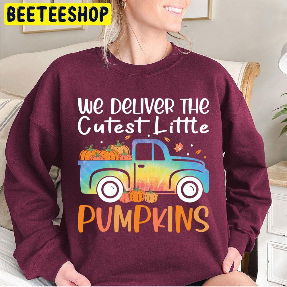 We Deliver The Cutest Little Pumpkins Truck Funny For Labor And Delivery Trending Unisex Sweatshirt We Deliver The Cutest Little Pumpkins Truck Funny For Labor And Delivery Trending Unisex Sweatshirt