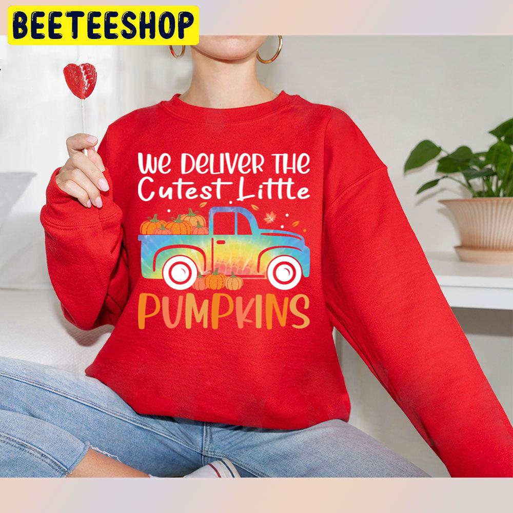 We Deliver The Cutest Little Pumpkins Truck Funny For Labor And Delivery Trending Unisex Sweatshirt We Deliver The Cutest Little Pumpkins Truck Funny For Labor And Delivery Trending Unisex Sweatshirt