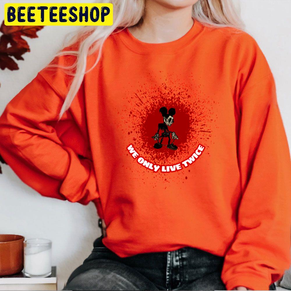 We Only Live Twice Mickey Skeleton Halloween Trending Unisex Sweatshirt We Only Live Twice Mickey Skeleton Halloween Trending Unisex Sweatshirt