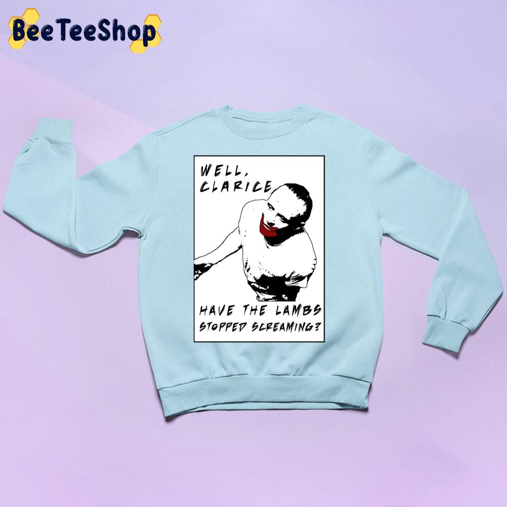 Well Claarice Have The Lambs Stopped Screaming Hannibal Lecter Halloween Trending Unisex Sweatshirt Well Claarice Have The Lambs Stopped Screaming Hannibal Lecter Halloween Trending Unisex Sweatshirt