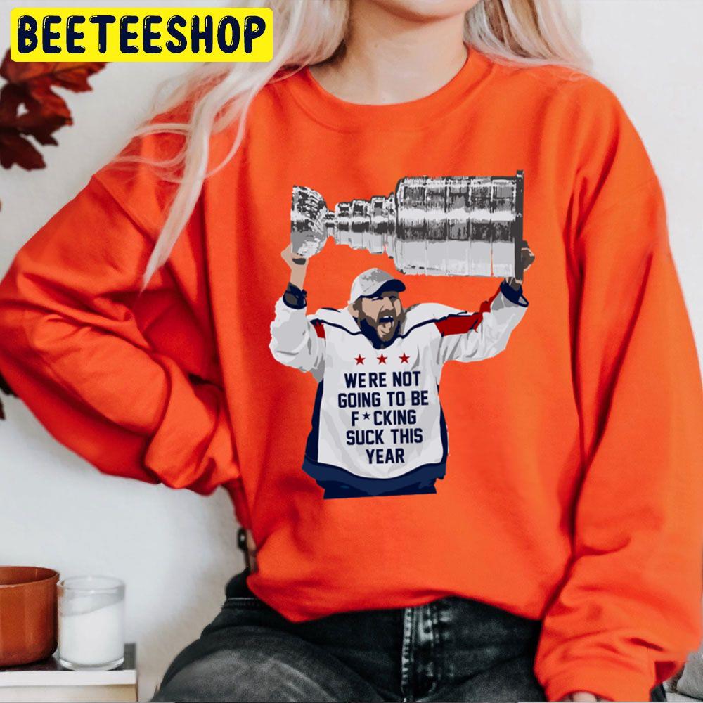 Were Not Going To Be Fucking Suck This Year Baseball Trending Unisex Sweatshirt Were Not Going To Be Fucking Suck This Year Baseball Trending Unisex Sweatshirt