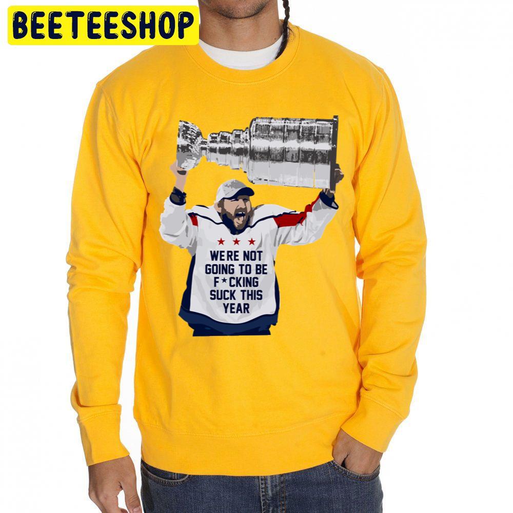 Were Not Going To Be Fucking Suck This Year Baseball Trending Unisex Sweatshirt Were Not Going To Be Fucking Suck This Year Baseball Trending Unisex Sweatshirt