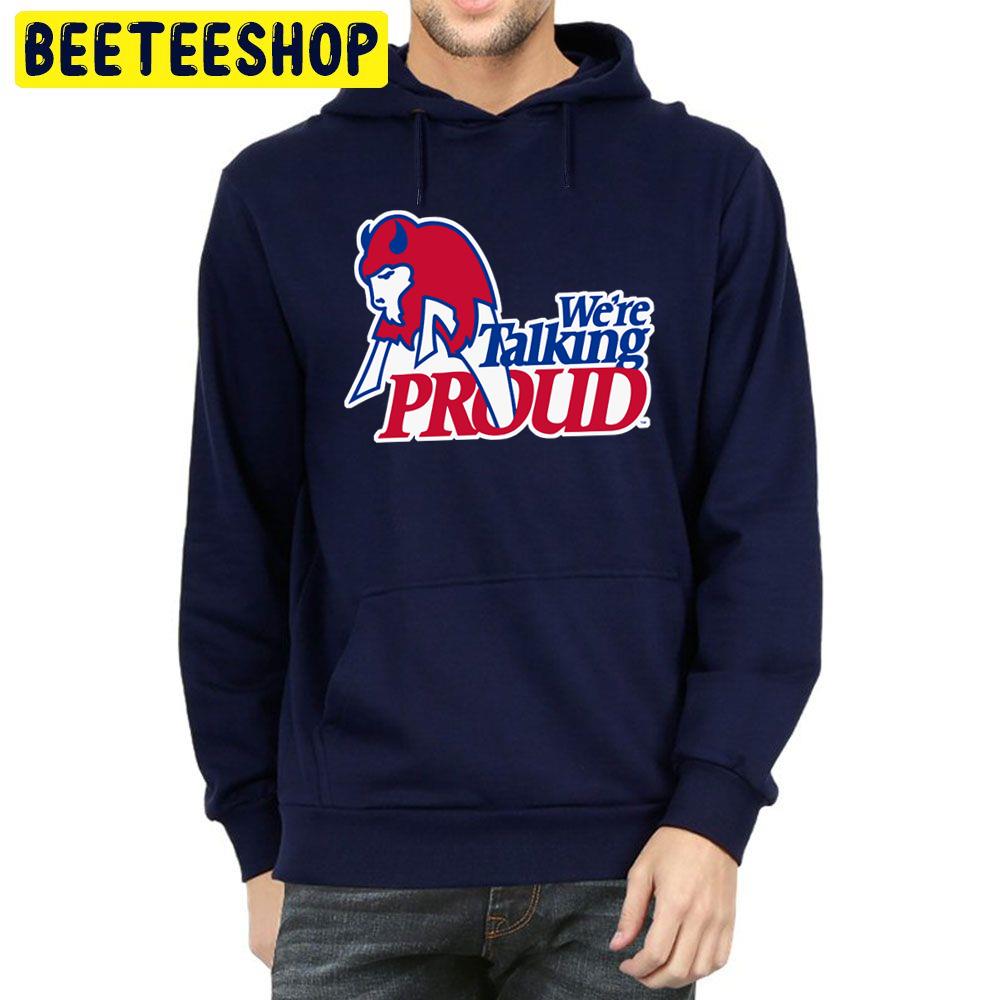 We're Talking Proud Buffalo Bills Hockey Trending Unisex Hoodie We're Talking Proud Buffalo Bills Hockey Trending Unisex Hoodie