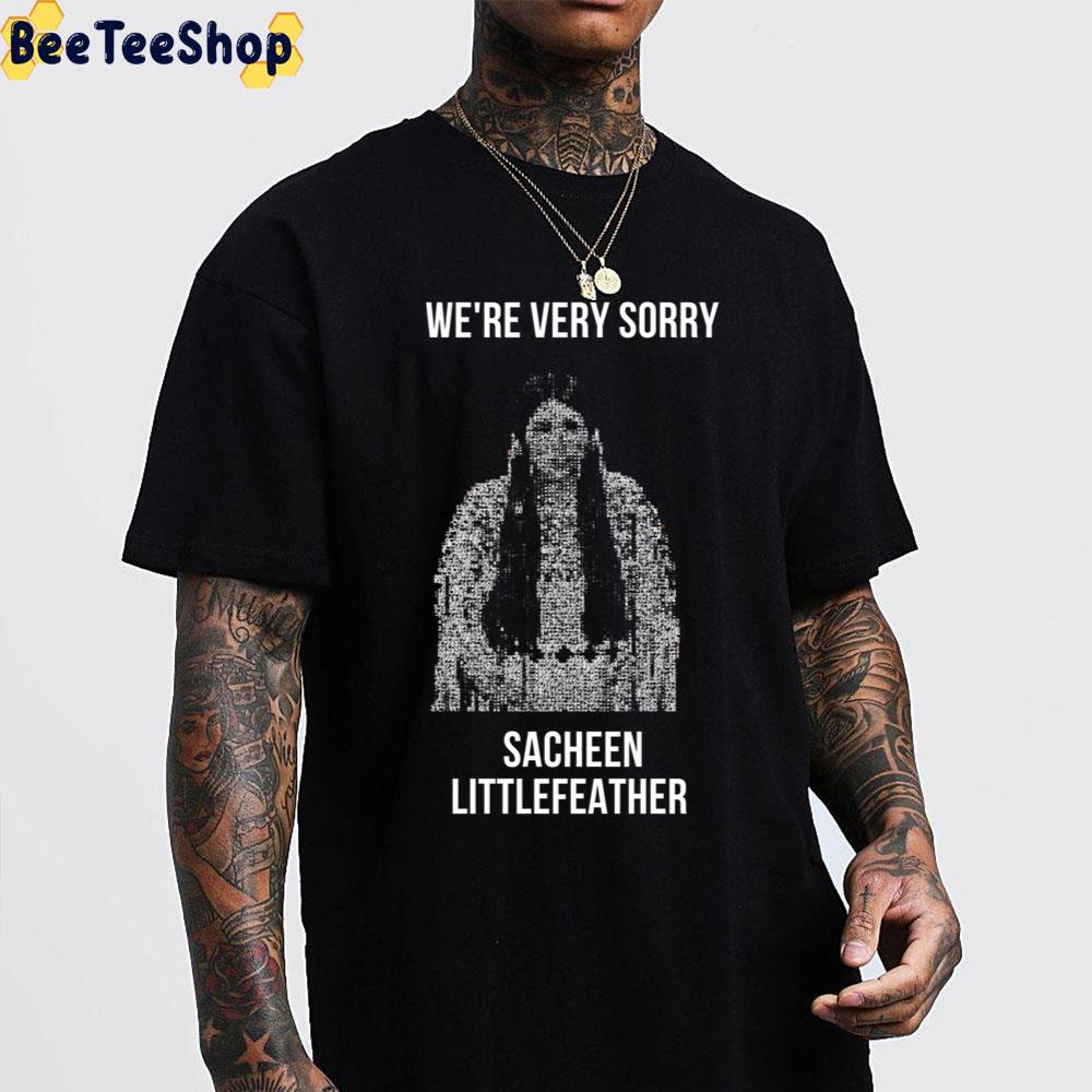 We're Very Sorry Sacheen Littlefeather Trending Unisex Sweatshirt We're Very Sorry Sacheen Littlefeather Trending Unisex Sweatshirt