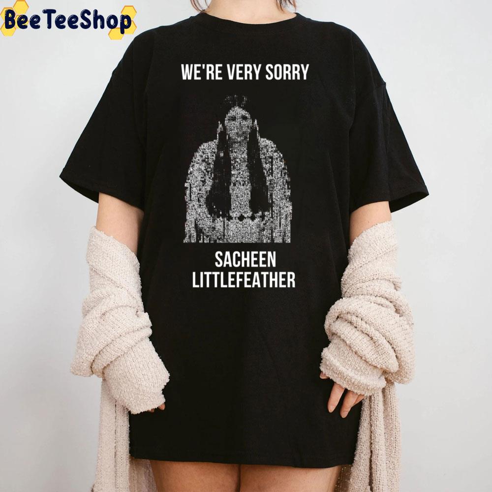 We're Very Sorry Sacheen Littlefeather Trending Unisex Sweatshirt We're Very Sorry Sacheen Littlefeather Trending Unisex Sweatshirt