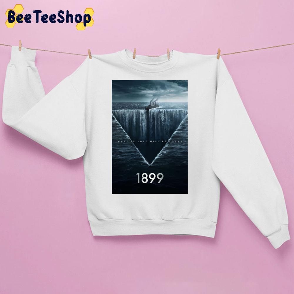 What Is Lost Will Be Found 1899 Movie Trending Unisex Sweatshirt What Is Lost Will Be Found 1899 Movie Trending Unisex Sweatshirt