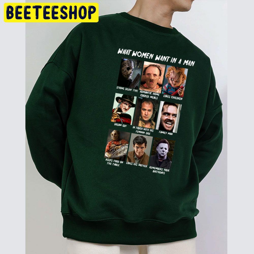 What Women Want In A Man Movies Horror Jason Chucky Freddy Halloween Trending Unisex Sweatshirt What Women Want In A Man Movies Horror Jason Chucky Freddy Halloween Trending Unisex Sweatshirt