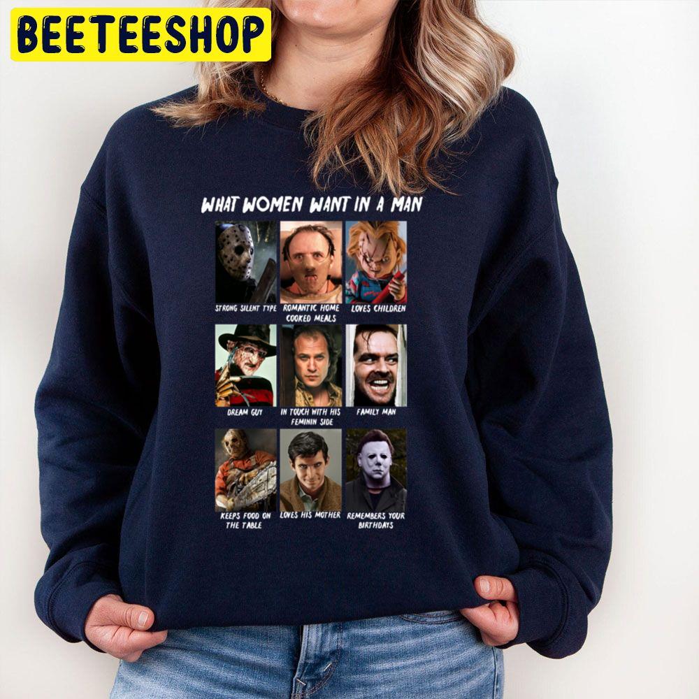 What Women Want In A Man Movies Horror Jason Chucky Freddy Halloween Trending Unisex Sweatshirt What Women Want In A Man Movies Horror Jason Chucky Freddy Halloween Trending Unisex Sweatshirt