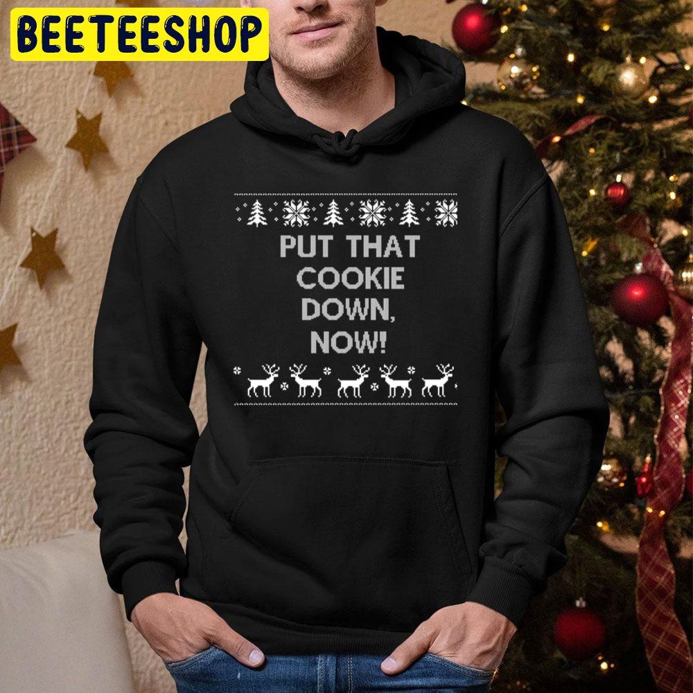 White Art Put That Cookie Down Now Christmas Trending Unisex Hoodie White Art Put That Cookie Down Now Christmas Trending Unisex Hoodie