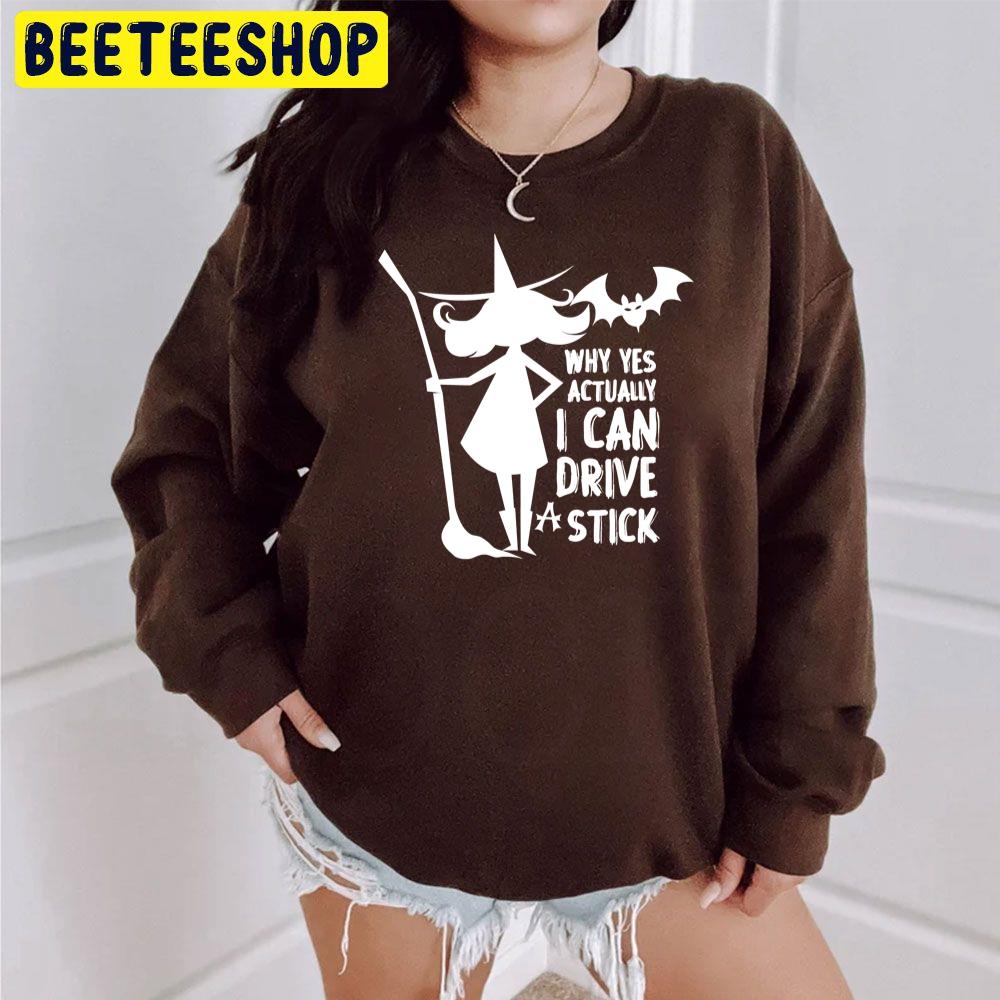 White Art Why Yes Actually I Can Drive A Stick Funny Halloween Trending Unisex Sweatshirt White Art Why Yes Actually I Can Drive A Stick Funny Halloween Trending Unisex Sweatshirt