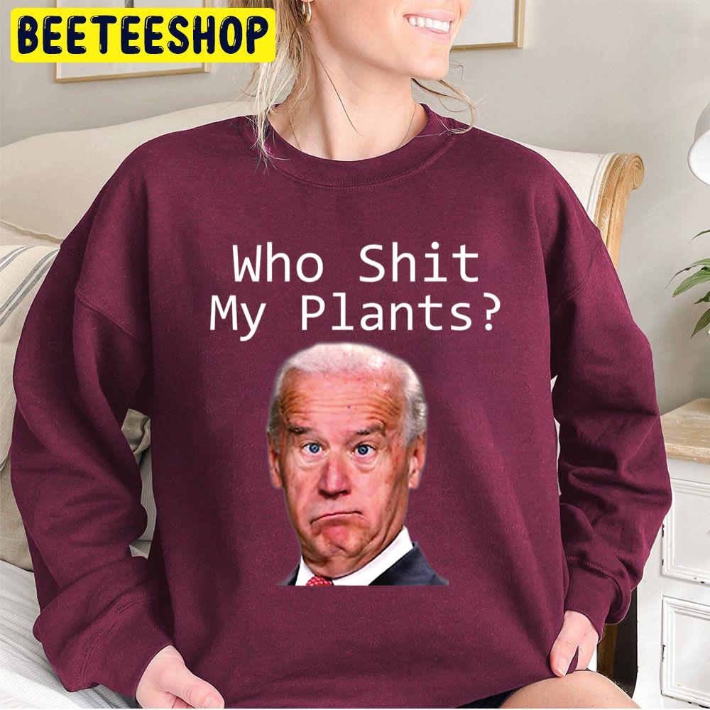 Who Shit My Pants Funny Joe Biden Politics Idiot Trending Unisex Sweatshirt Who Shit My Pants Funny Joe Biden Politics Idiot Trending Unisex Sweatshirt
