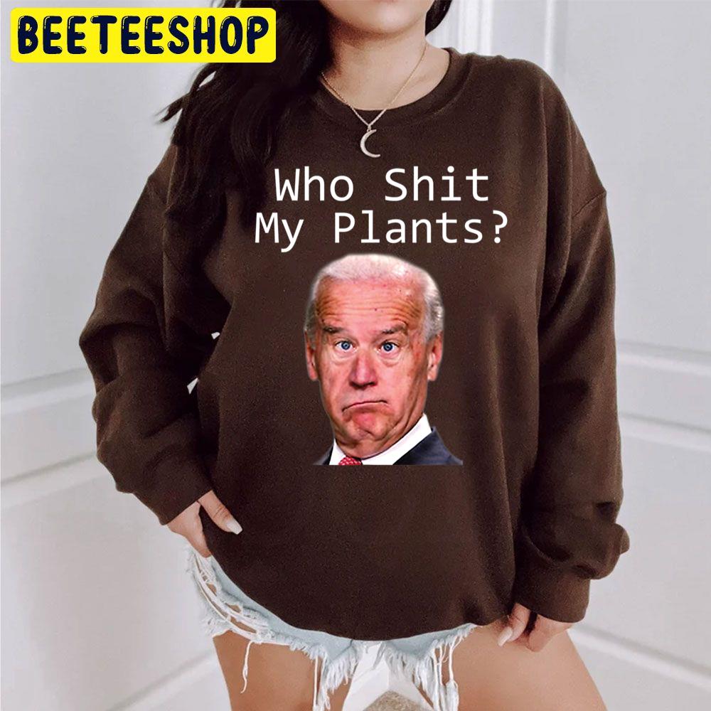 Who Shit My Pants Funny Joe Biden Politics Idiot Trending Unisex Sweatshirt Who Shit My Pants Funny Joe Biden Politics Idiot Trending Unisex Sweatshirt