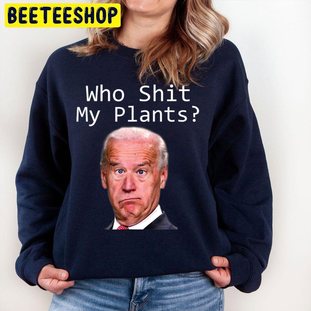 Who Shit My Pants Funny Joe Biden Politics Idiot Trending Unisex Sweatshirt Who Shit My Pants Funny Joe Biden Politics Idiot Trending Unisex Sweatshirt