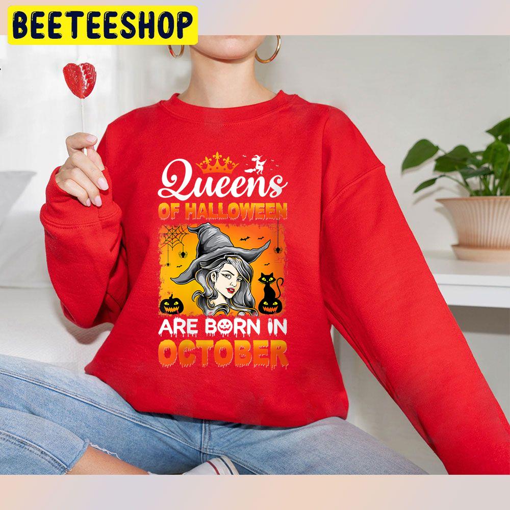 Witch Queens Of Halloween Are Born In October Trending Unisex Sweatshirt Witch Queens Of Halloween Are Born In October Trending Unisex Sweatshirt