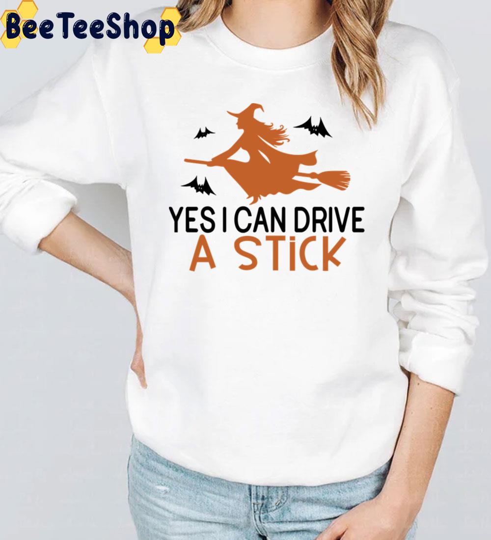 Yes I Can Drive A Stick Halloween Style Trending Unisex Sweatshirt Yes I Can Drive A Stick Halloween Style Trending Unisex Sweatshirt