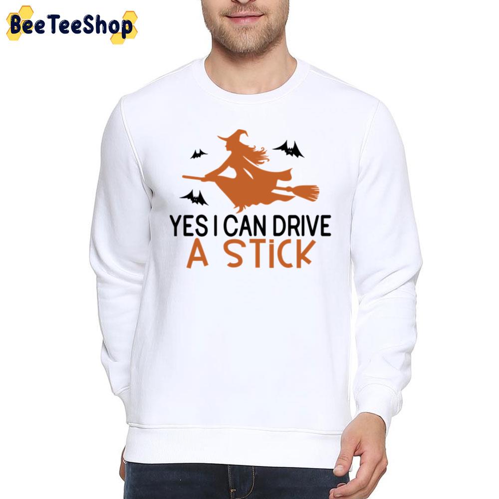 Yes I Can Drive A Stick Halloween Style Trending Unisex Sweatshirt Yes I Can Drive A Stick Halloween Style Trending Unisex Sweatshirt