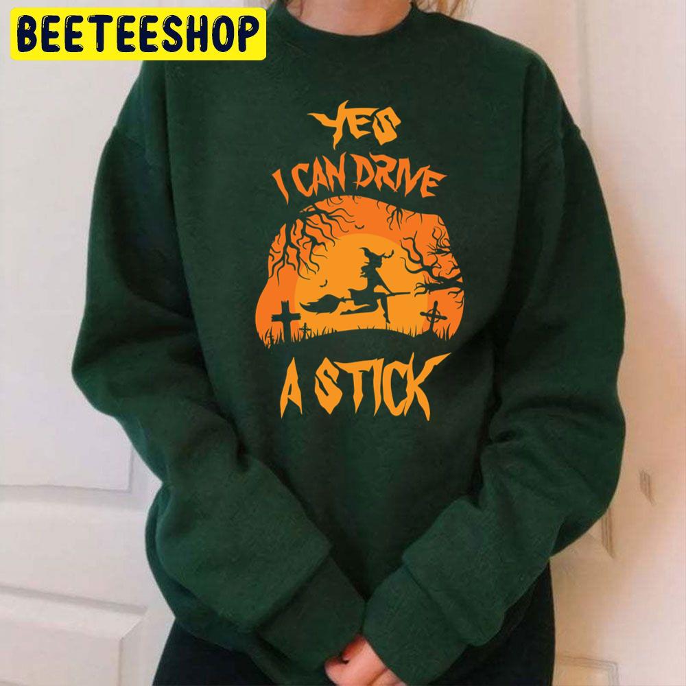 Yes I Can Drive A Stick Halloween Trending Unisex Sweatshirt Yes I Can Drive A Stick Halloween Trending Unisex Sweatshirt