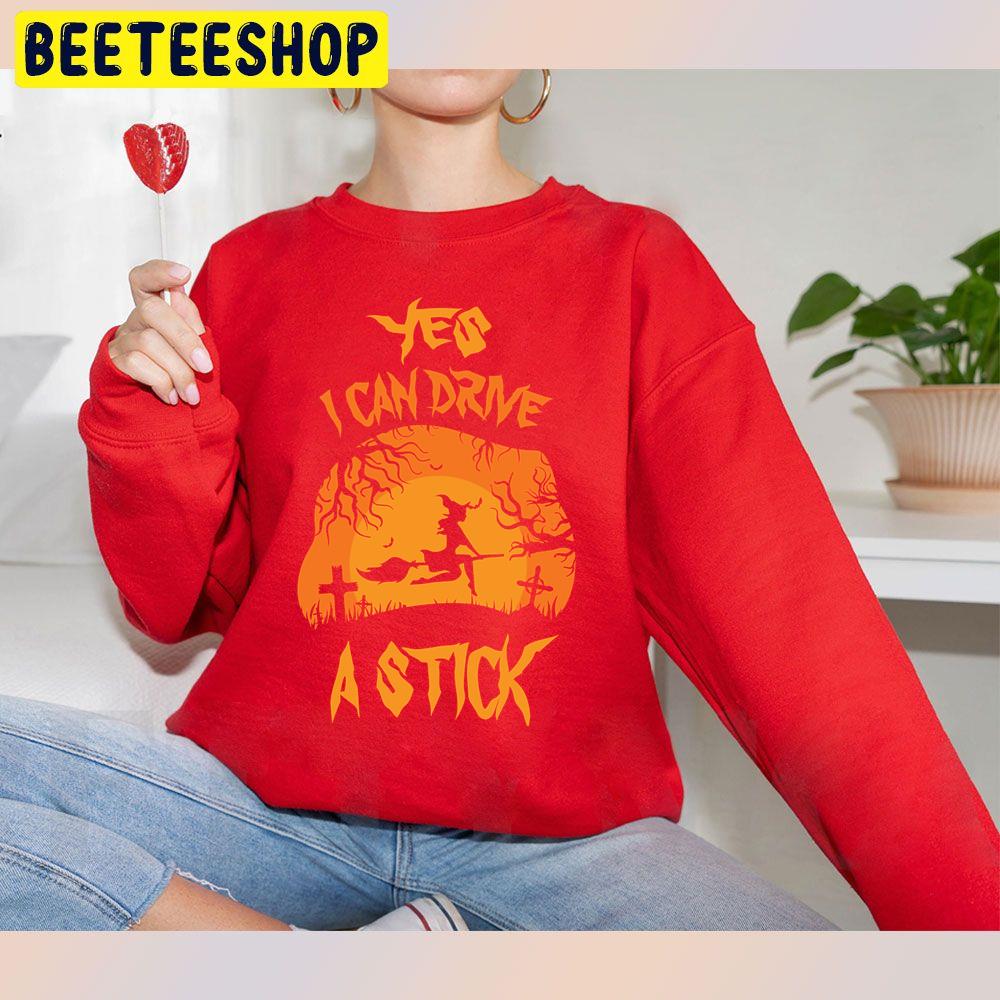 Yes I Can Drive A Stick Halloween Trending Unisex Sweatshirt Yes I Can Drive A Stick Halloween Trending Unisex Sweatshirt