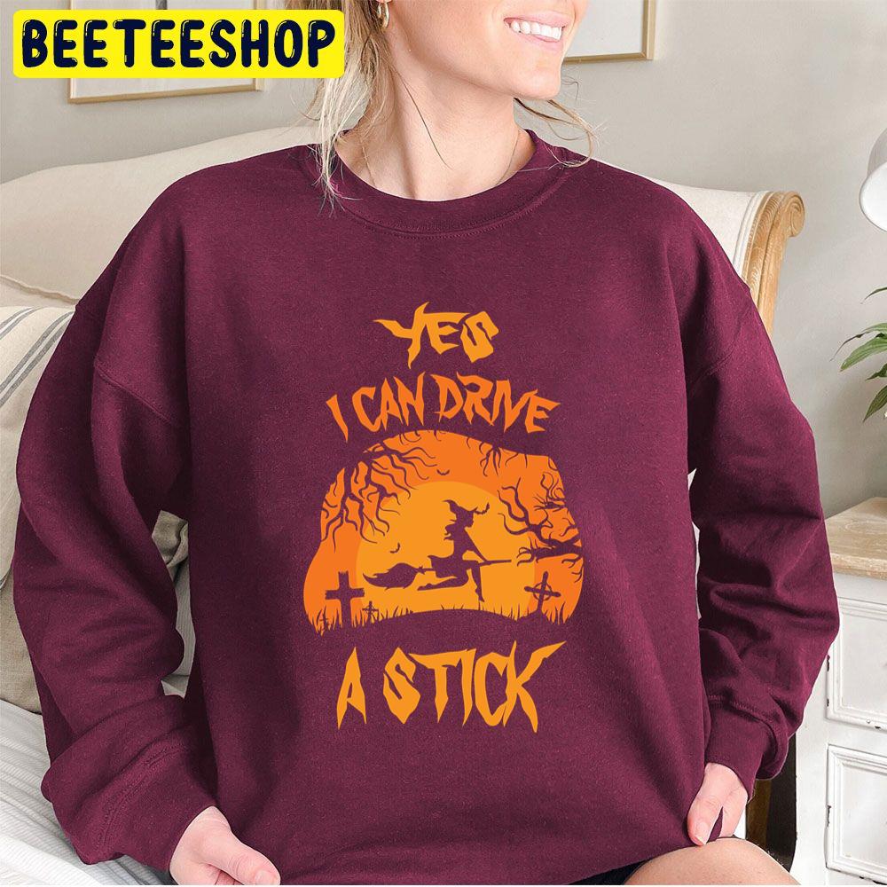 Yes I Can Drive A Stick Halloween Trending Unisex Sweatshirt Yes I Can Drive A Stick Halloween Trending Unisex Sweatshirt